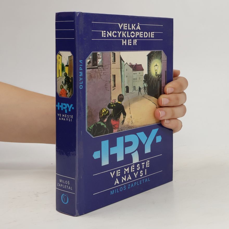 Miloš Zapletal Velká encyklopedie her IV. Hry ve městě a na vsi