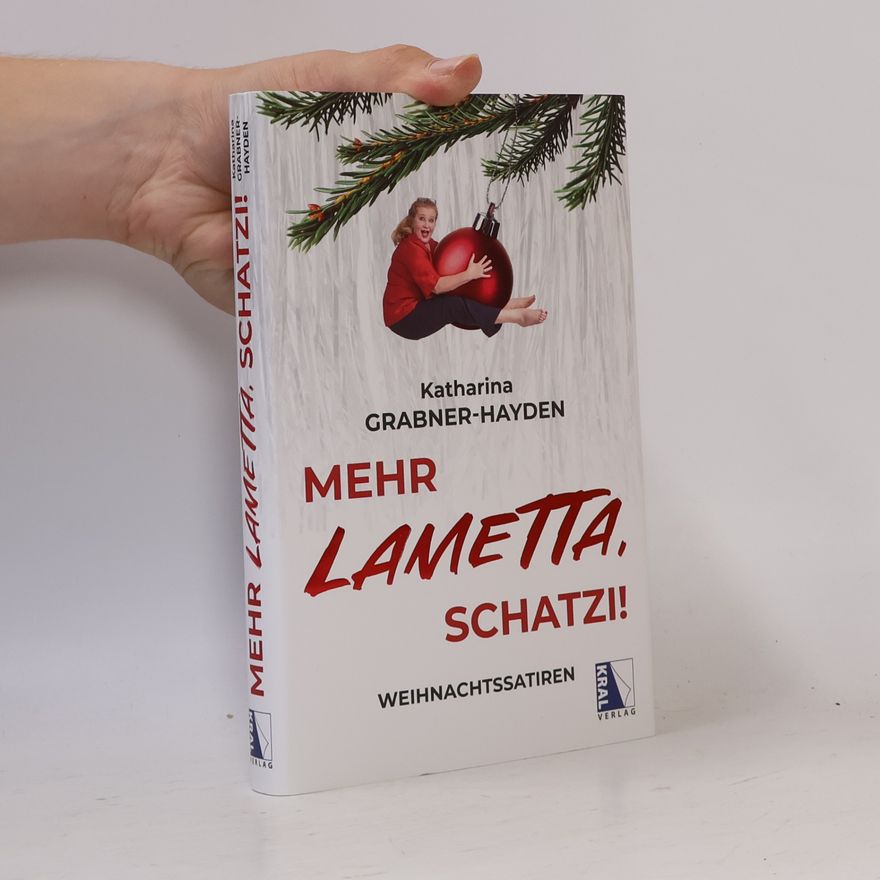Katharina Grabner-Hayden Mehr LAMETTA, Schatzi!