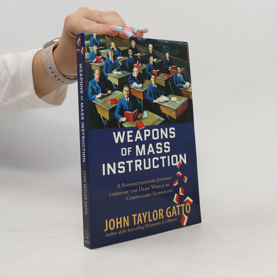 John Taylor Gatto Weapons of mass instruction