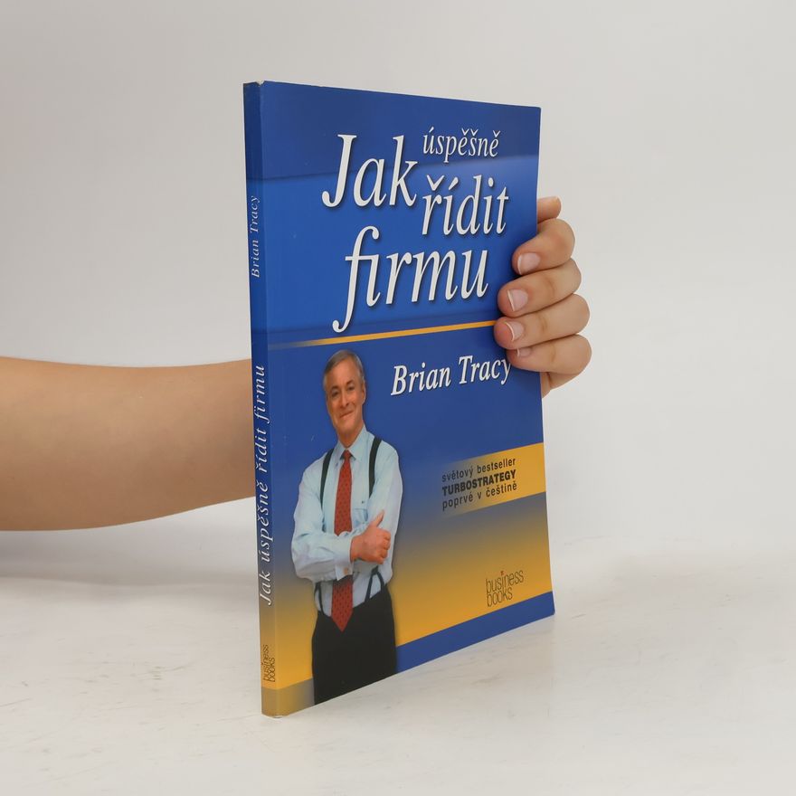 Brian Tracy Jak úspěšně řídit firmu. Turbostrategie
