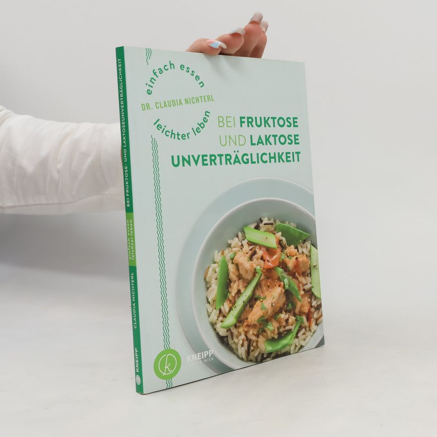 Claudia Nichterl Einfach essen - leichter leben bei Fruktose und Laktoseunverträglichkeit