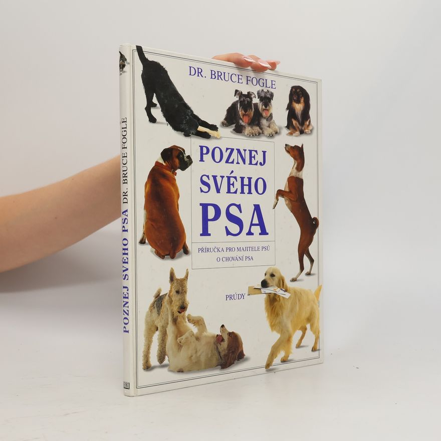 Bruce Fogle Spoznej svého psa. Příručka pro majitele psů o chování psa