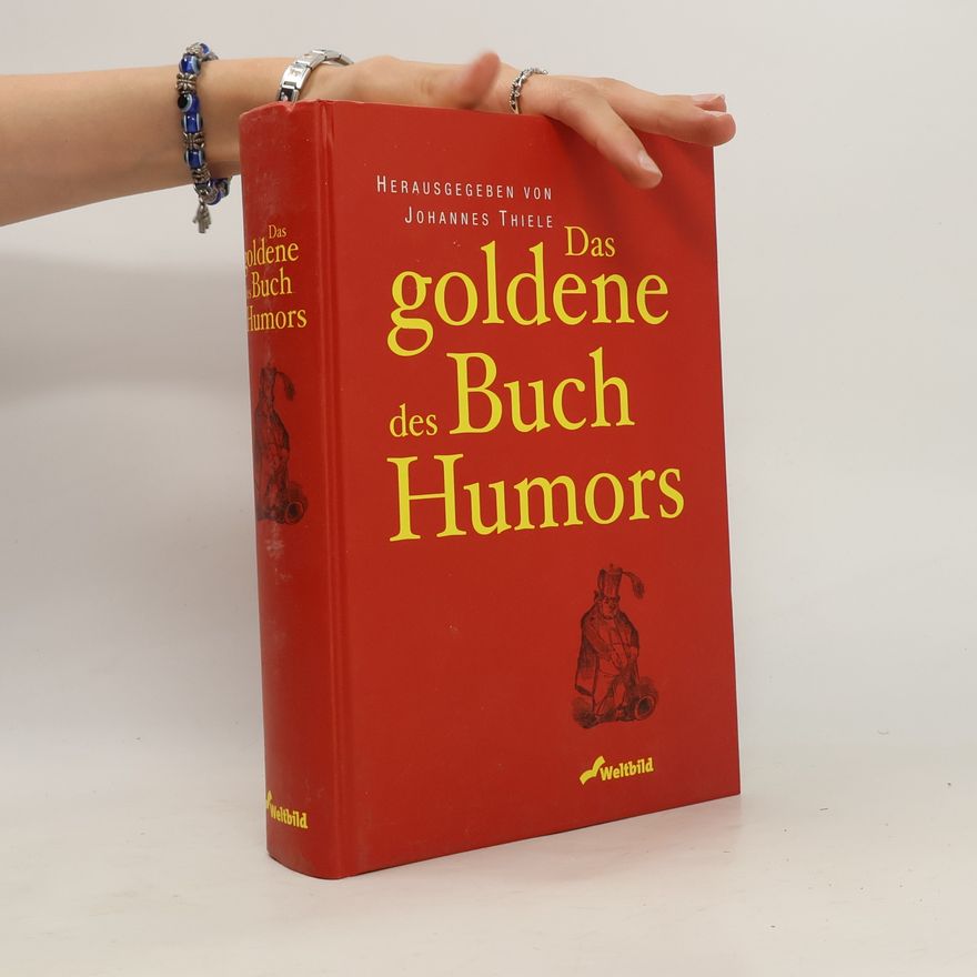 Johannes Thiele Das goldene Buch des Humors