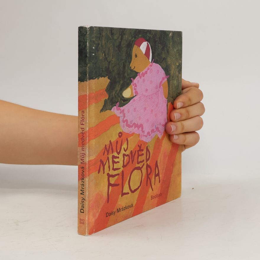 Daisy Mrázková Můj medvěd Flóra