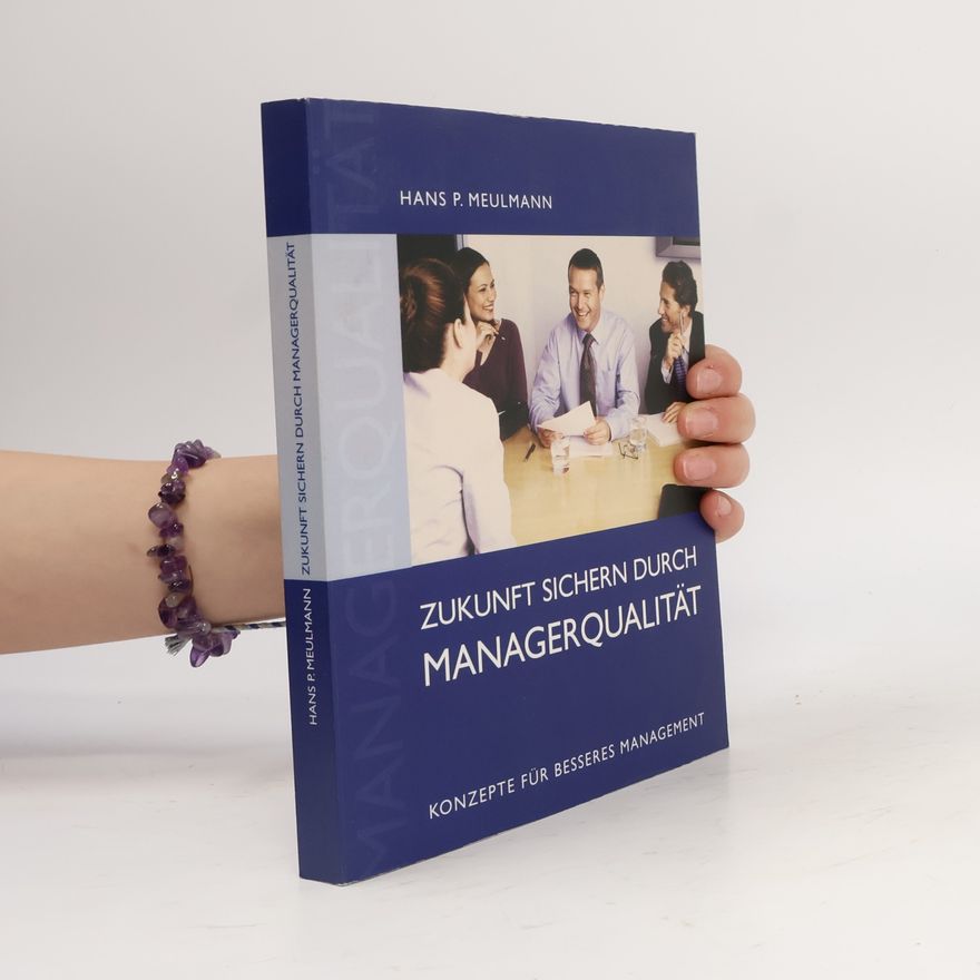 Hans P. Meulmann Zukunft sichern durch Managerqualität