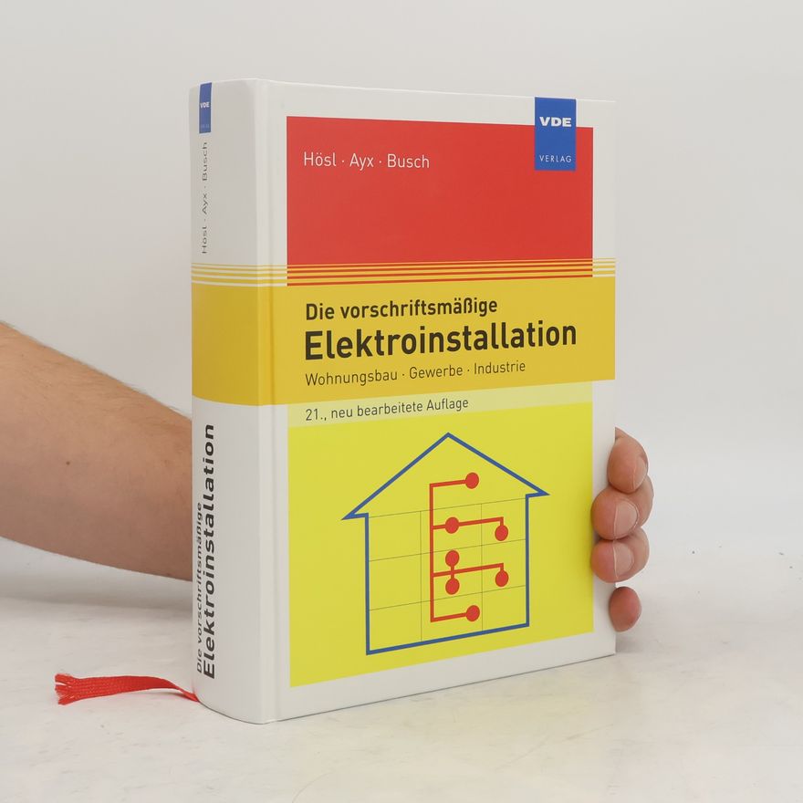 Alfred Hösl Die vorschriftsmäßige Elektroinstallation