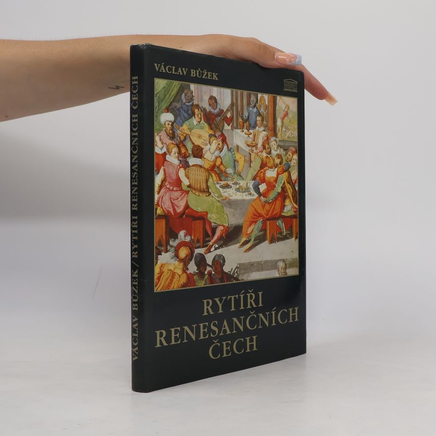 Václav Bůžek Rytíři renesančních Čech