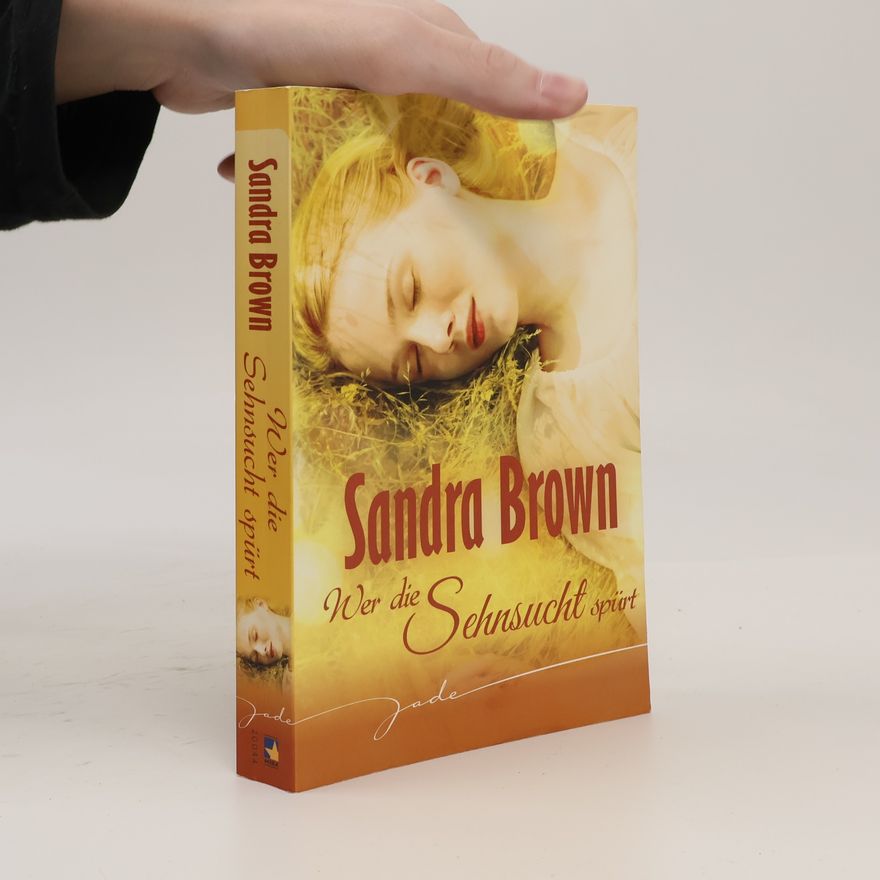 Sandra Brown Wer die Sehnsucht spürt
