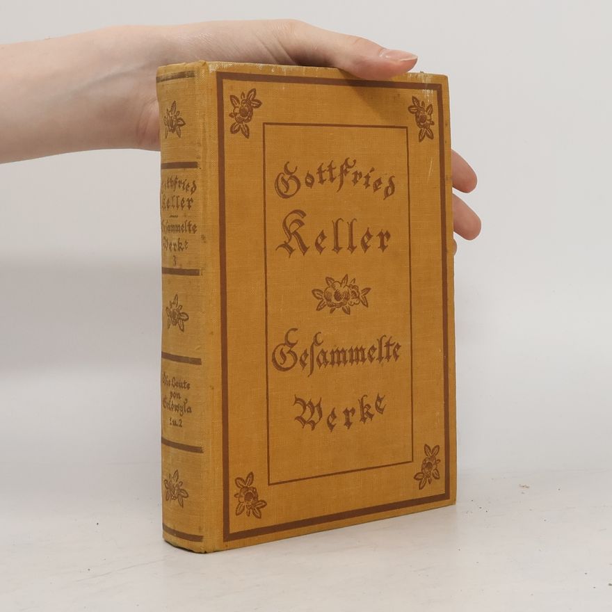 Gottfried Keller Gottfried Kellers Gesammelte Werke. Band 3