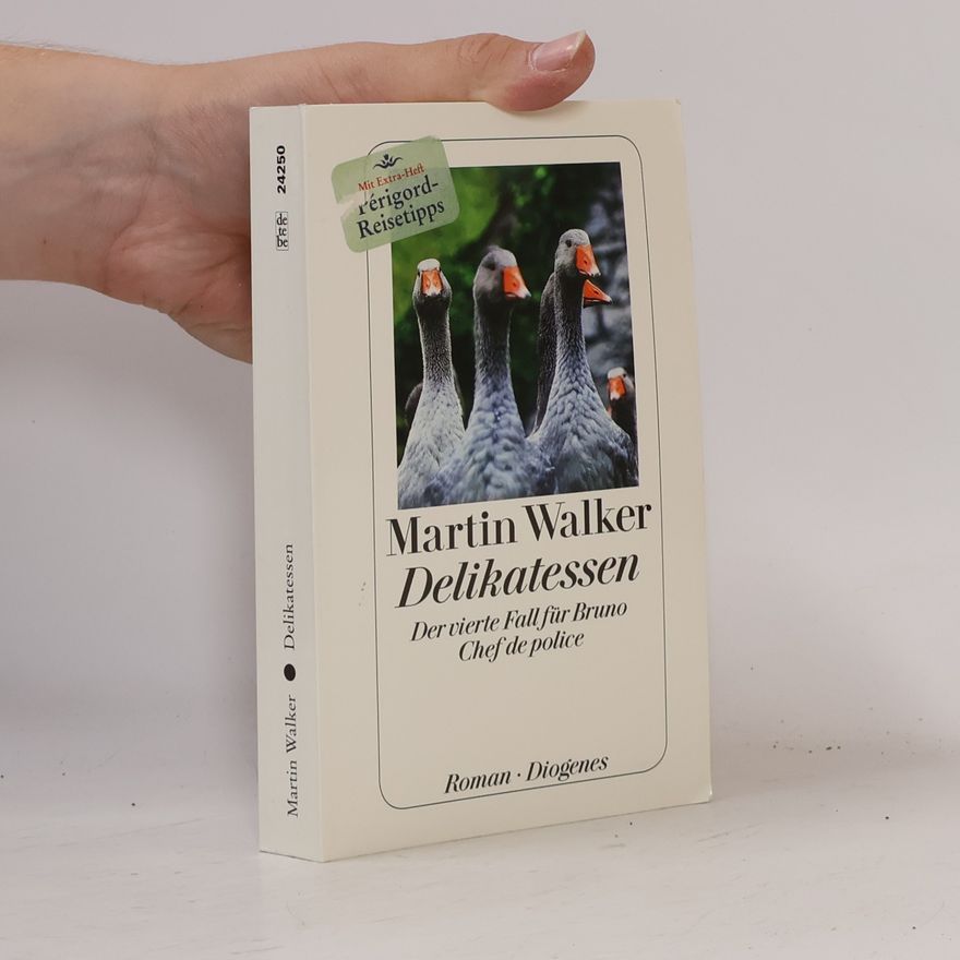 Martin Walker Delikatessen. Der vierte Fall für Bruno Chef de police