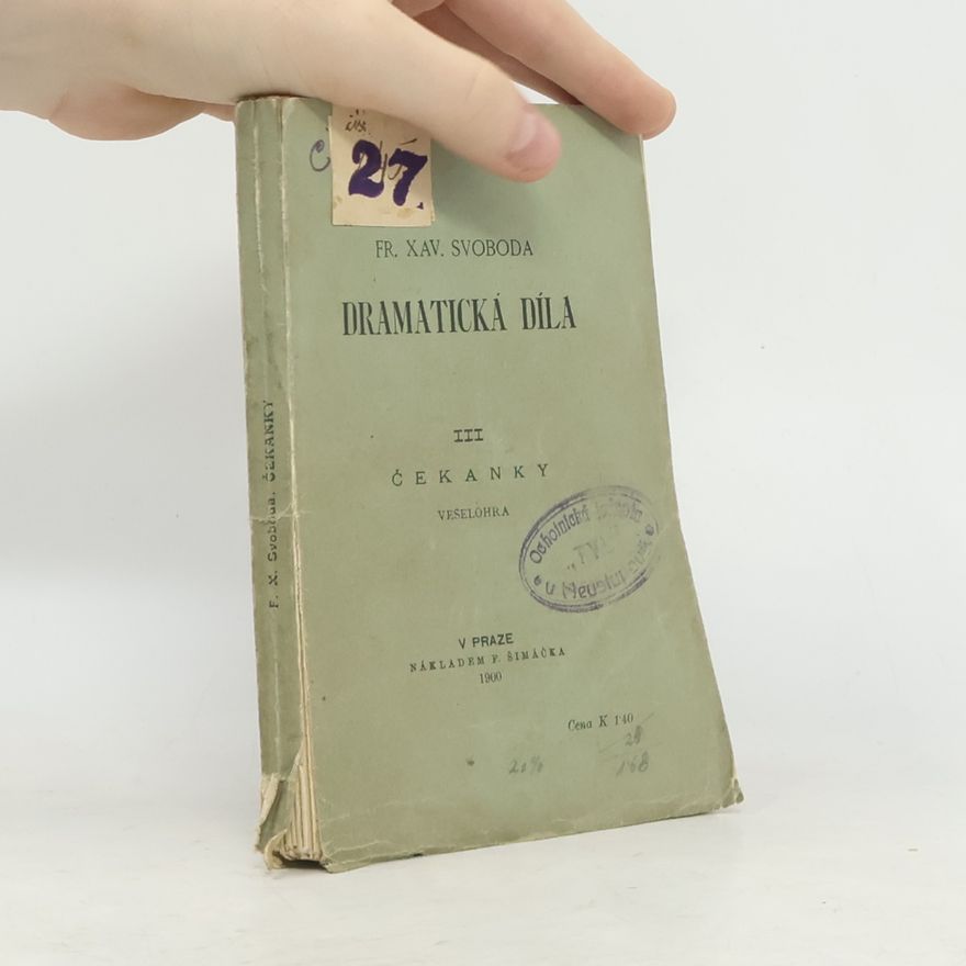 František Xaver Svoboda Dramatická díla III. Čekanky