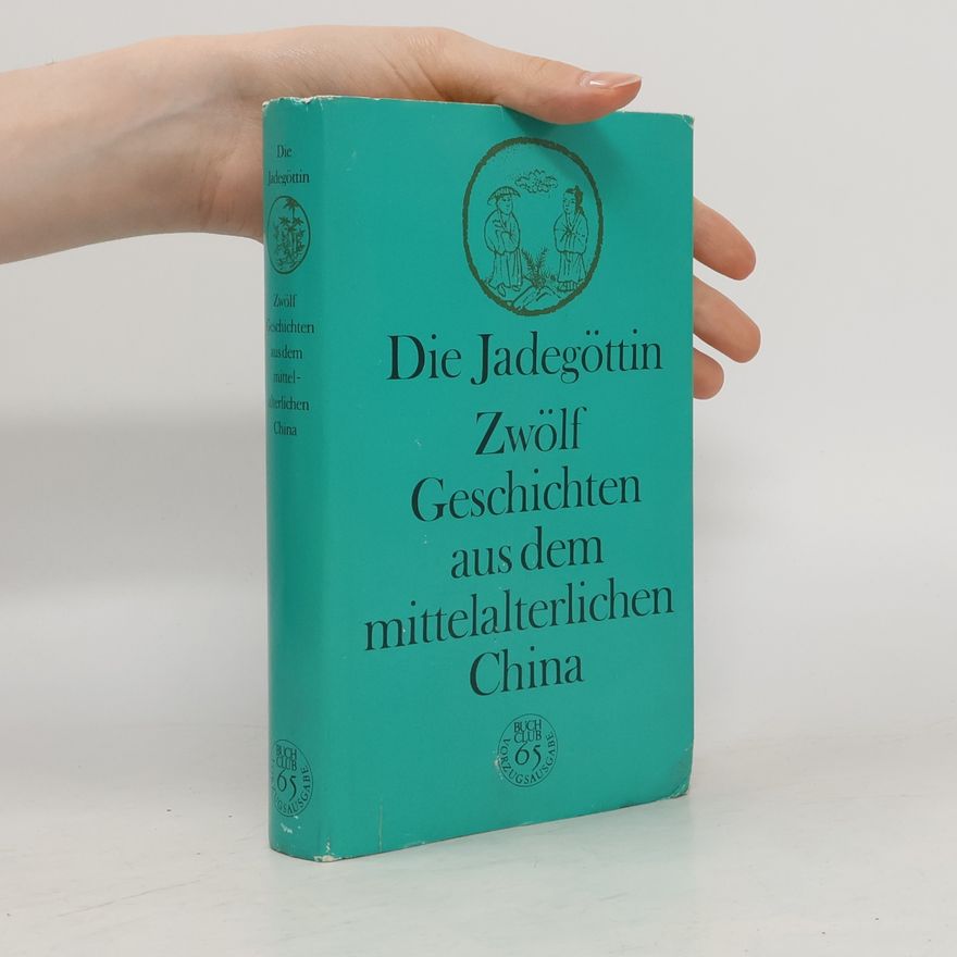 Autorenkollektiv Die Jadegöttin. Zwölf Geschichten aus dem mittelalterlichen China