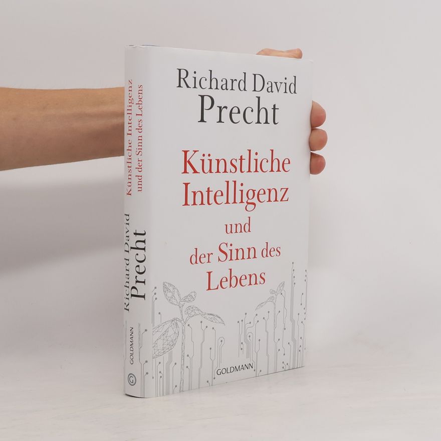 Richard David Precht Künstliche Intelligenz und der Sinn des Lebens