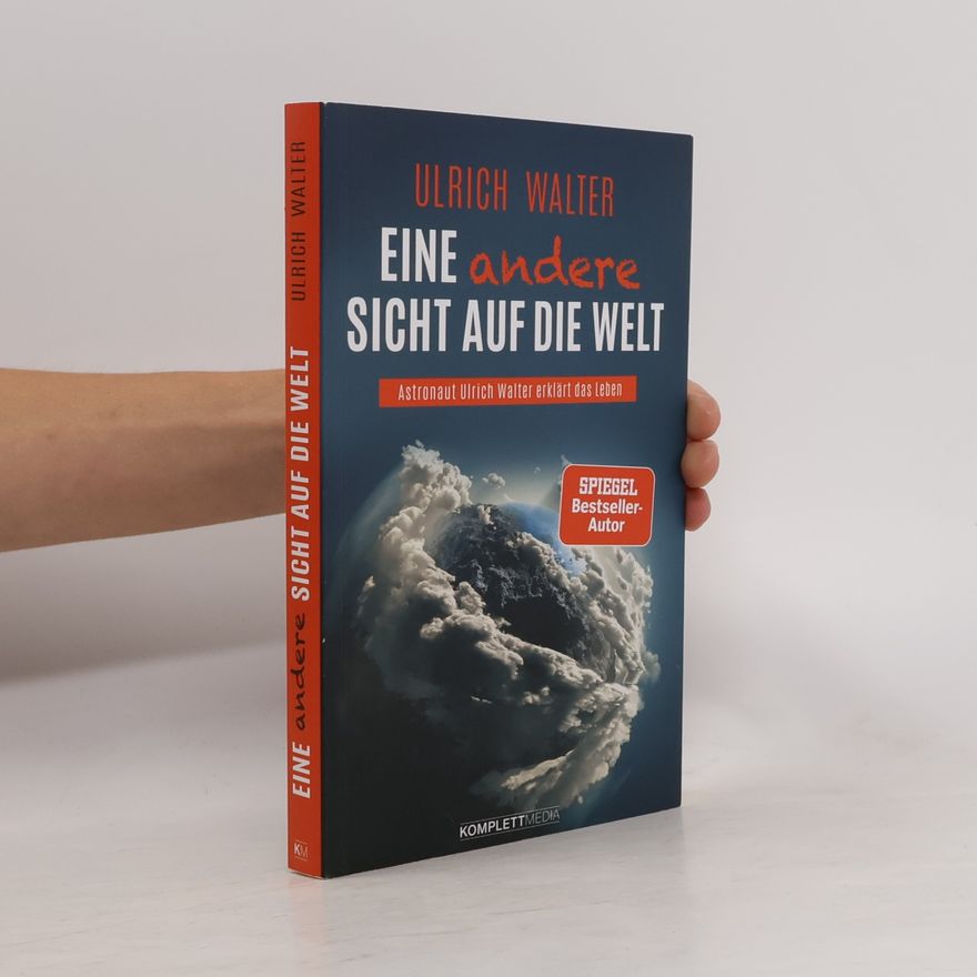 Ulrich Walter Eine andere Sicht auf die Welt