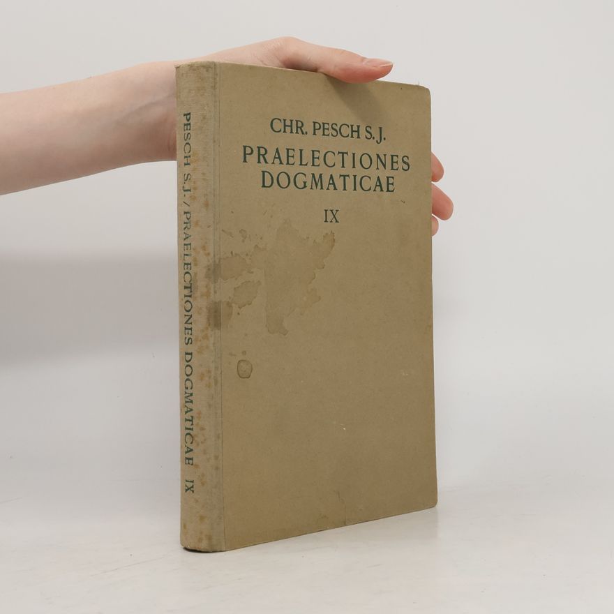 Christiano Pesch S. J. Praelectiones dogmaticae IX