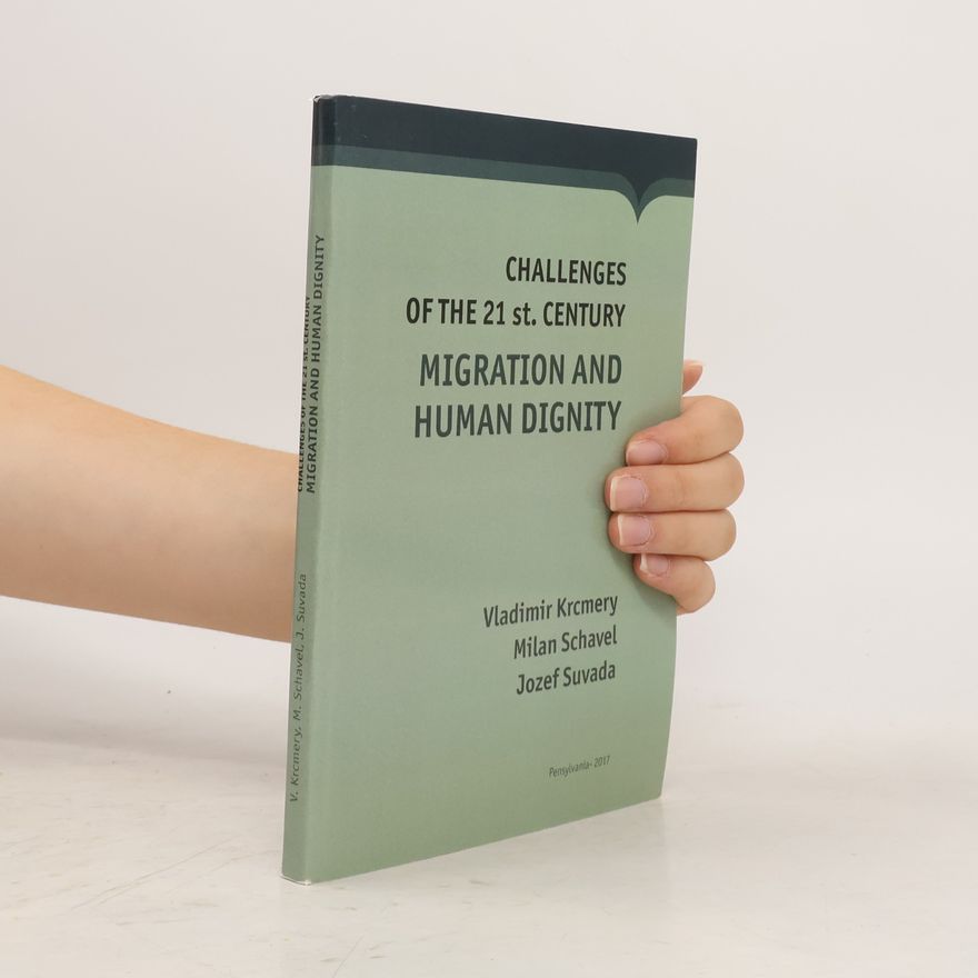 Jozef Šuvada Challenges of the 21st Century: Migration and Human Dignity