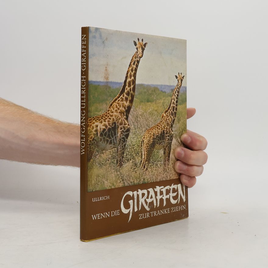 Wolfgang Ullrich Wenn die Giraffen zur Tränke ziehn