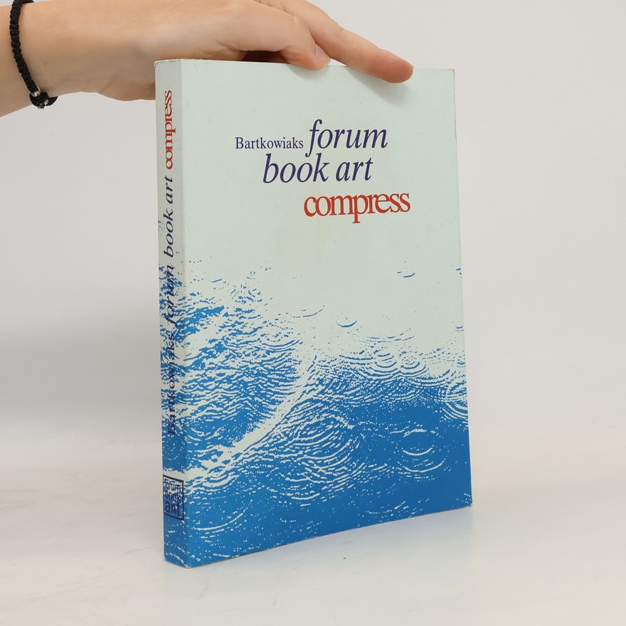 Heinz S. Bartkowiak Bartkowiaks forum book art compress