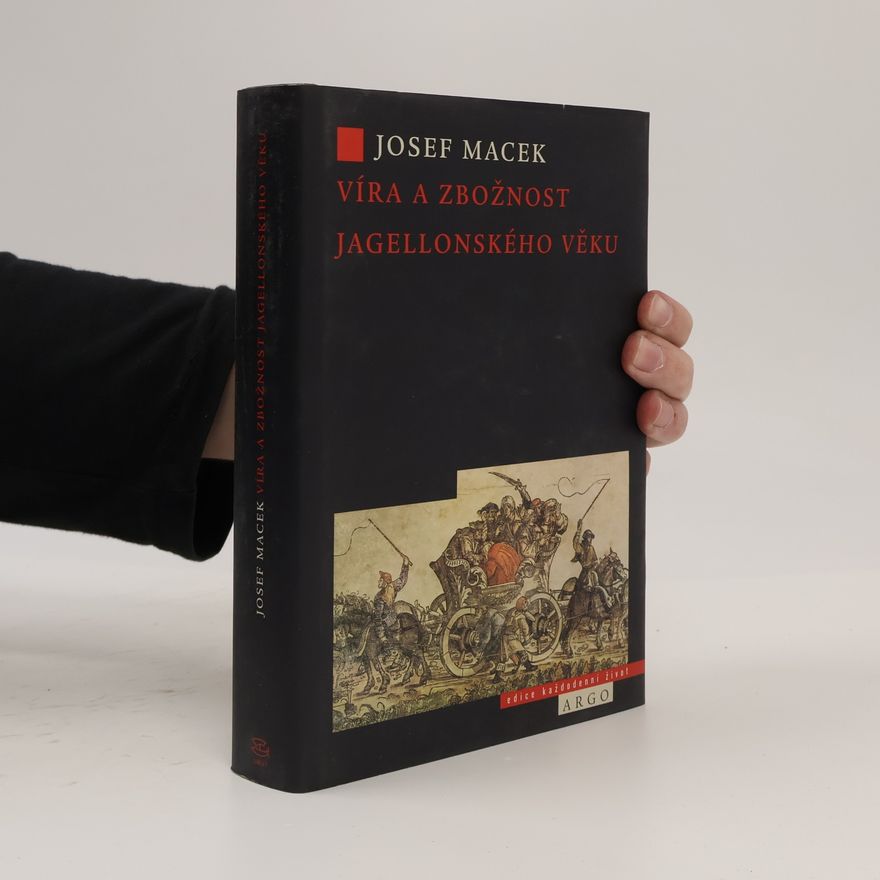 Josef Macek Víra a zbožnost jagellonského věku