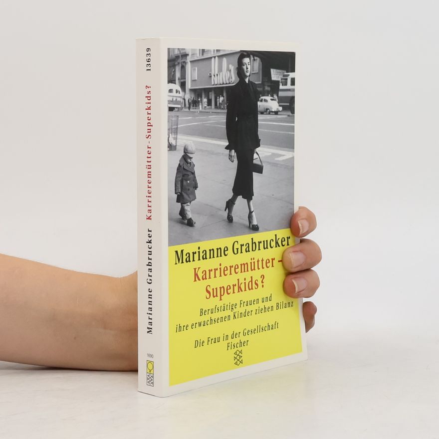 Marianne Grabdrucker Karrieremütter - Superkids?