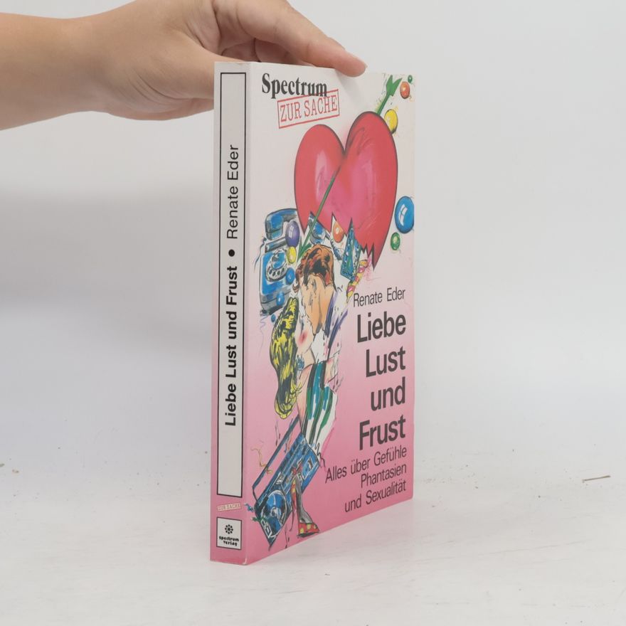 Renate Eder Liebe, Lust und Frust