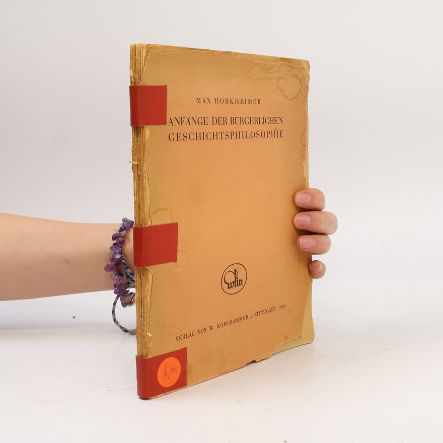Max Horkheimer Anfänge der bürgerlichen Geschichtsphilosophie