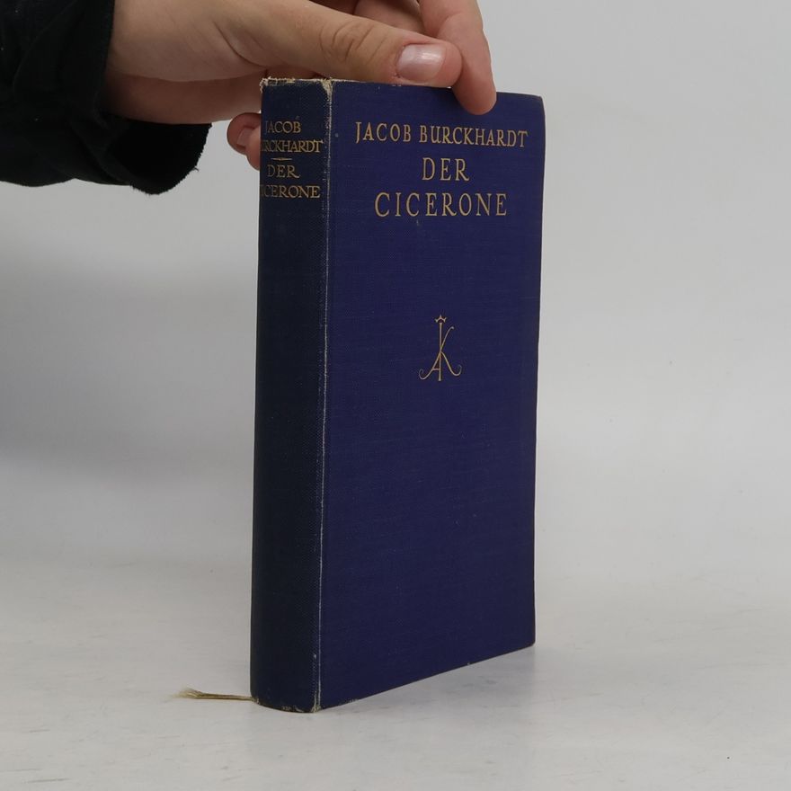 Jacob Burckhardt Der Cicerone