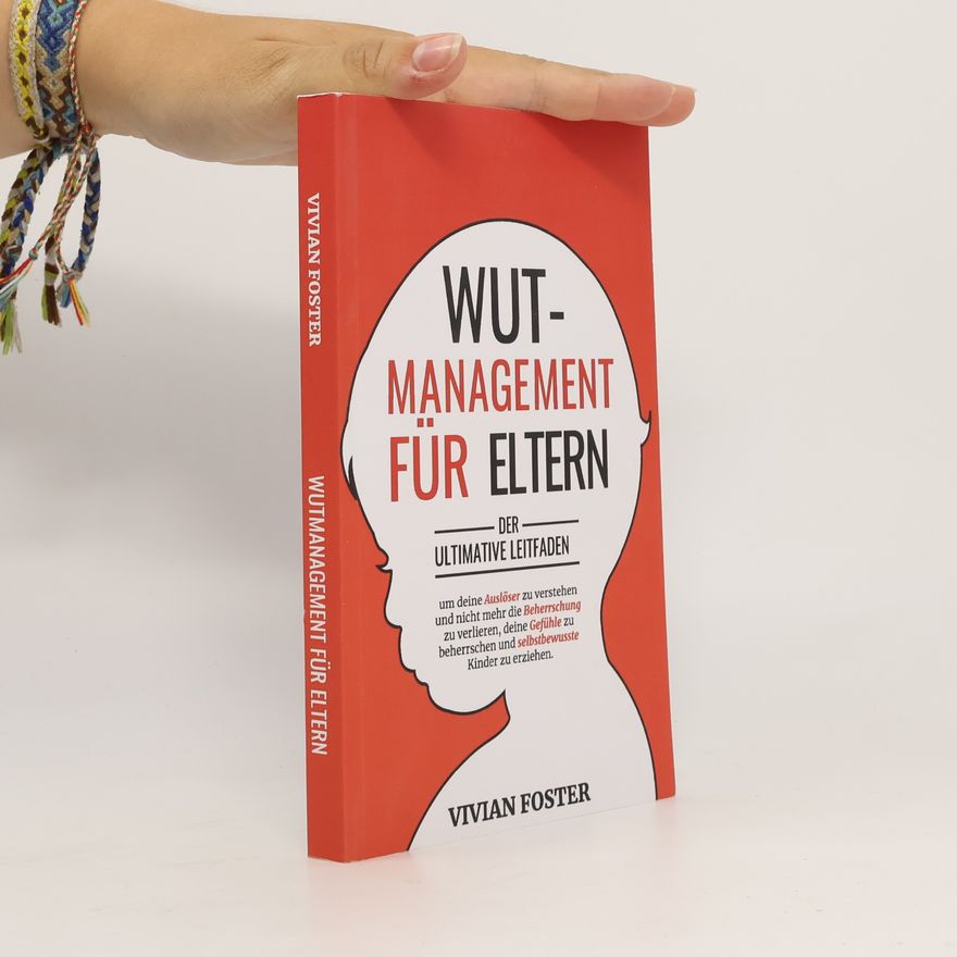 Vivian Foster Wutmanagement für Eltern