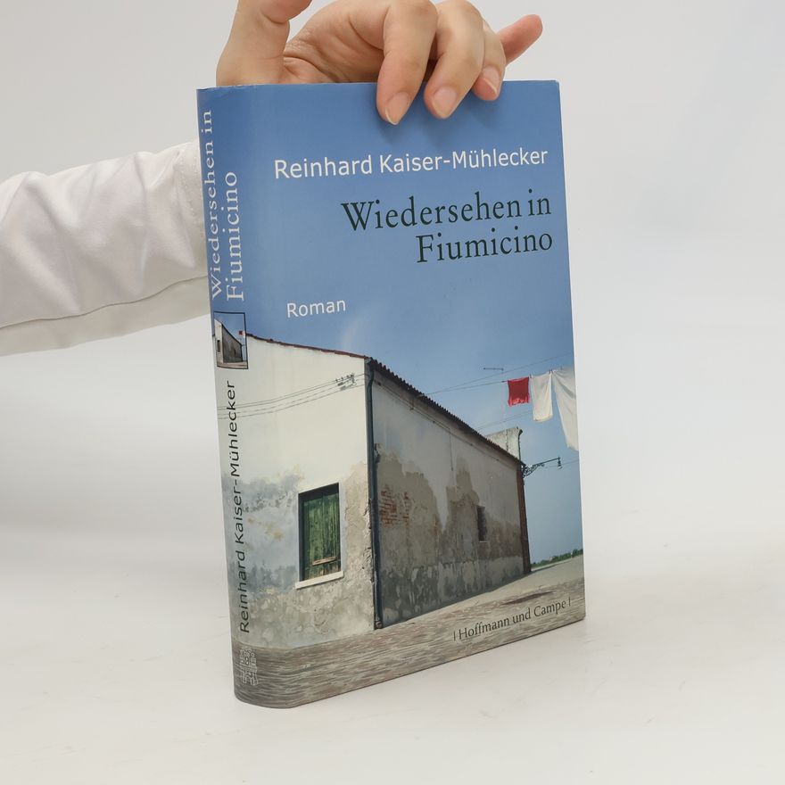Reinhard Kaiser-Mühlecker Wiedersehen in Fiumicino