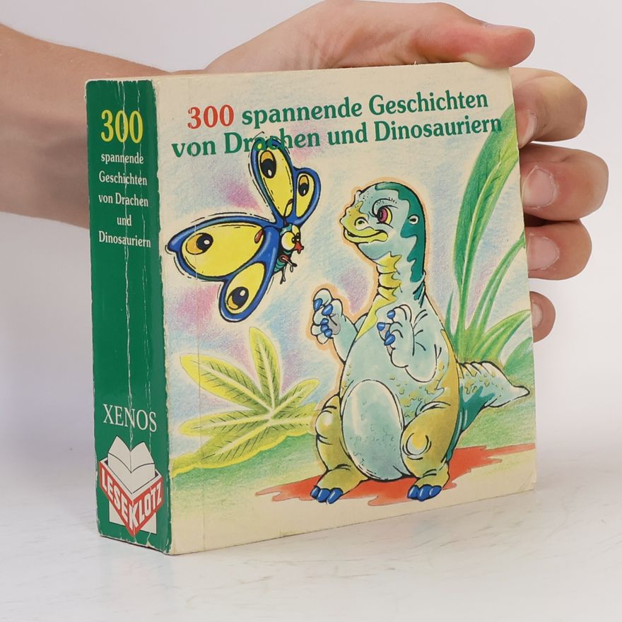 Renata Messing 300 spannende Geschichten von Drachen und Dinosauriern