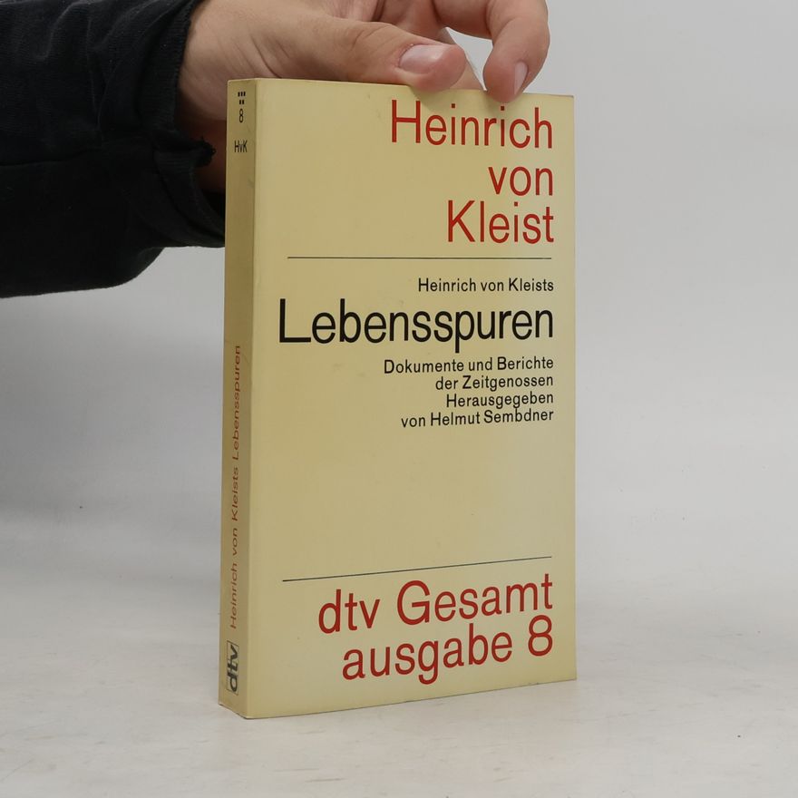 Heinrich von Kleist Lebensspuren