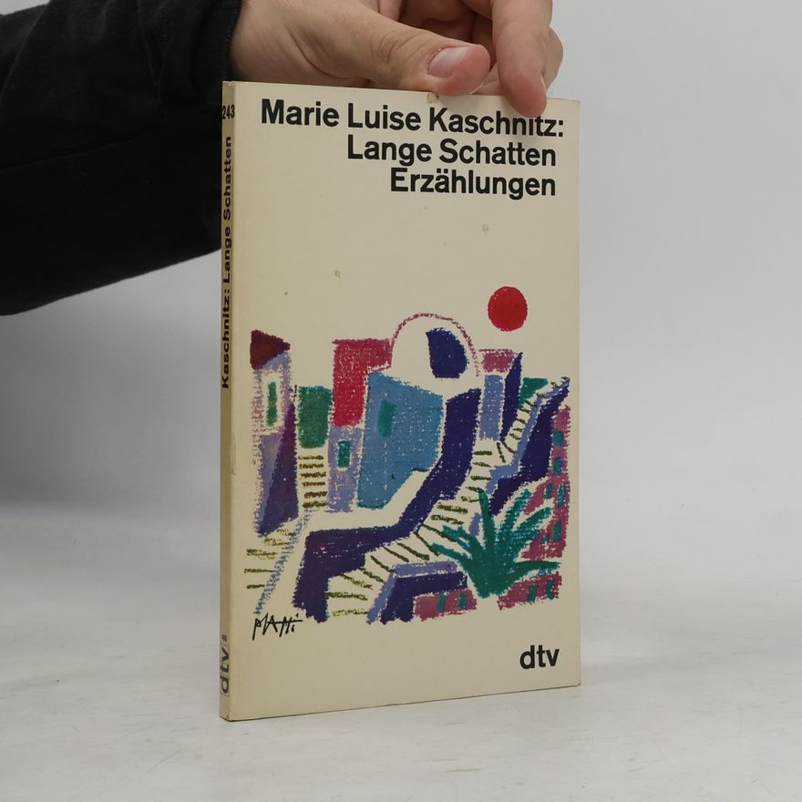 Marie Luise Kaschnitz Lange Schatten