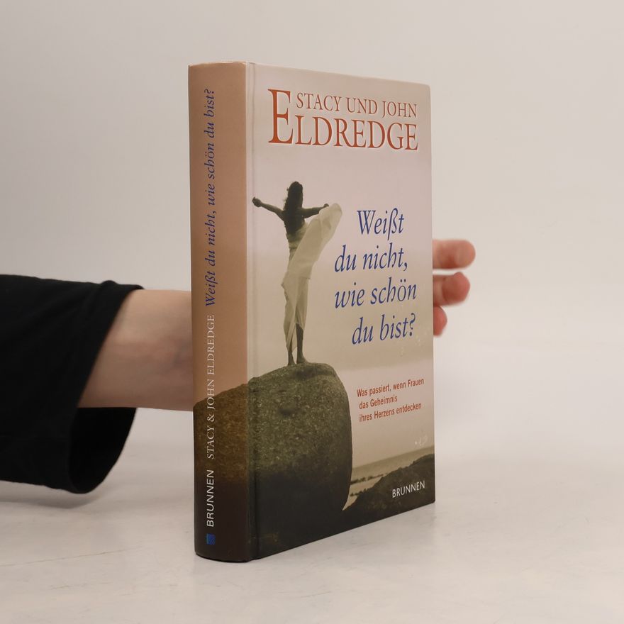 Stasi Eldredge Weißt du nicht, wie schön du bist?