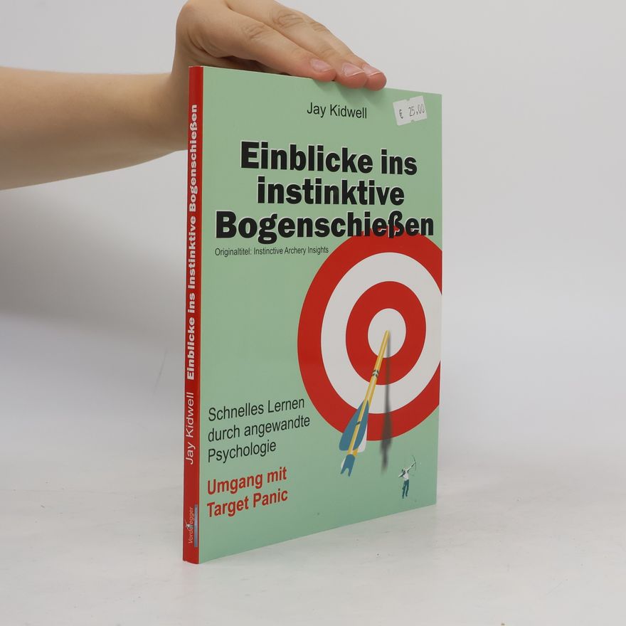 Jay Kidwell Einblicke ins instinktive Bogenschießen