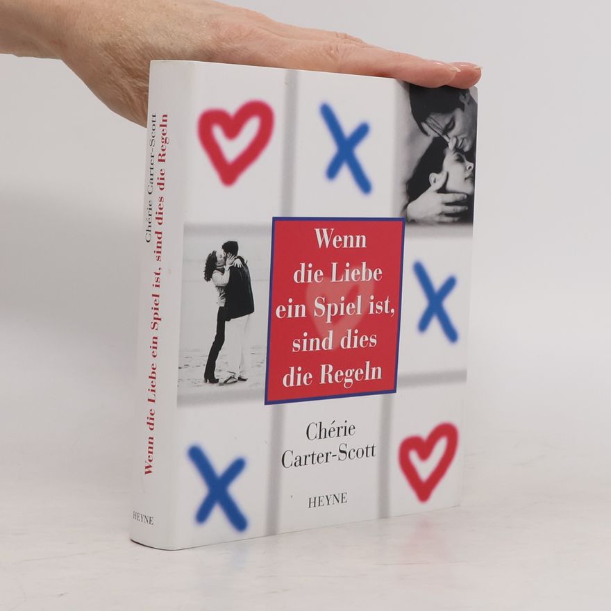 Chérie CarterScott Wenn die Liebe ein Spiel ist, sind dies die Regeln