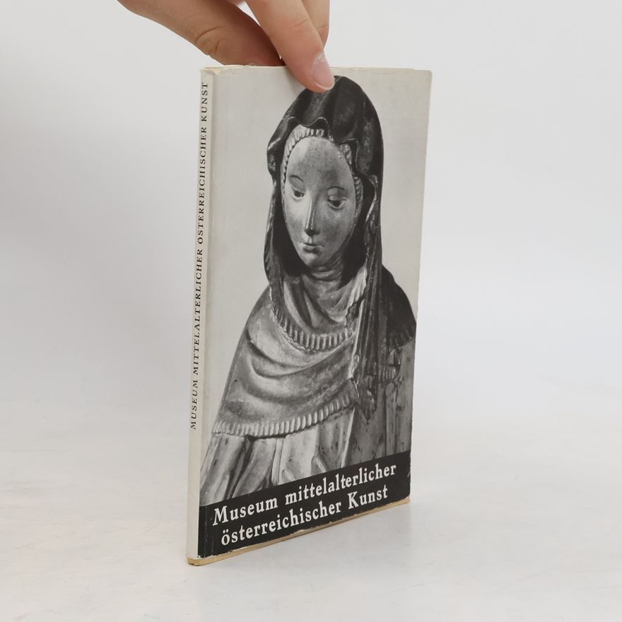 Autorenkollektiv Museum mittelalterlicher österreichischer Kunst