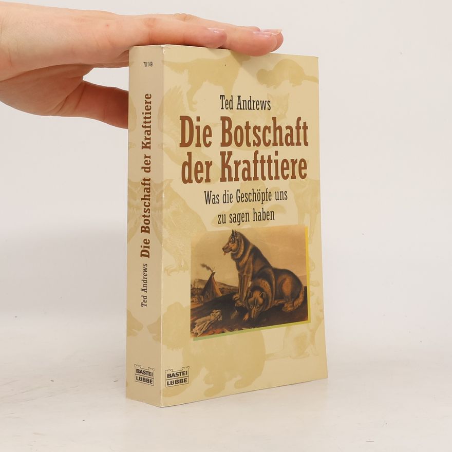 Ted Andrews Die Botschaft der Krafttiere