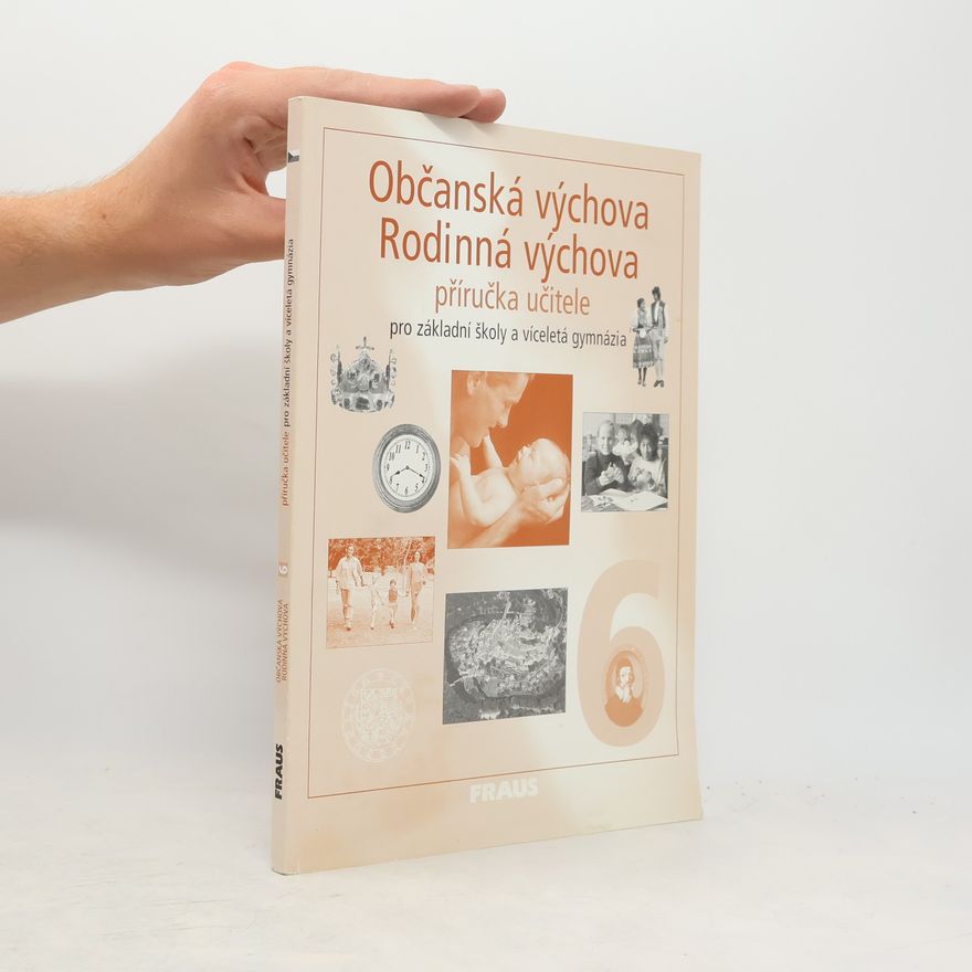 Anna Čečilová Občanská výchova. Rodinná výchova pro 6. ročník základní školy. Příručka učitele