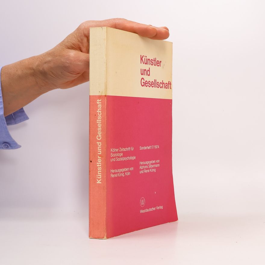 René König Kölner Zeitschrift für Soziologie und Sozialpsychologie - 17/1974: Künstler und Gesellschaft