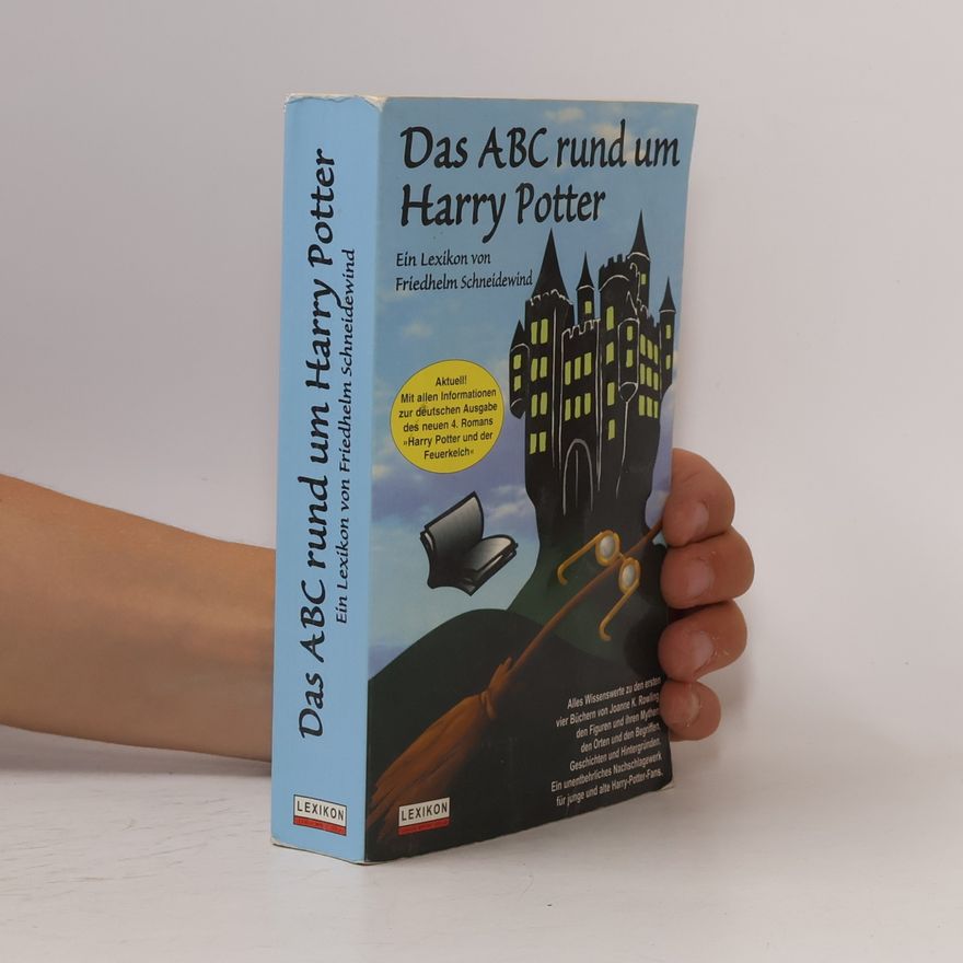 Friedhelm Schneidewind Das ABC rund um Harry Potter