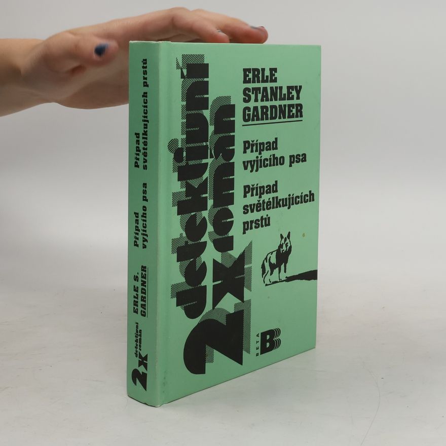 Erle Stanley Gardner Případ vyjícího psa / Případ světélkujících prstů