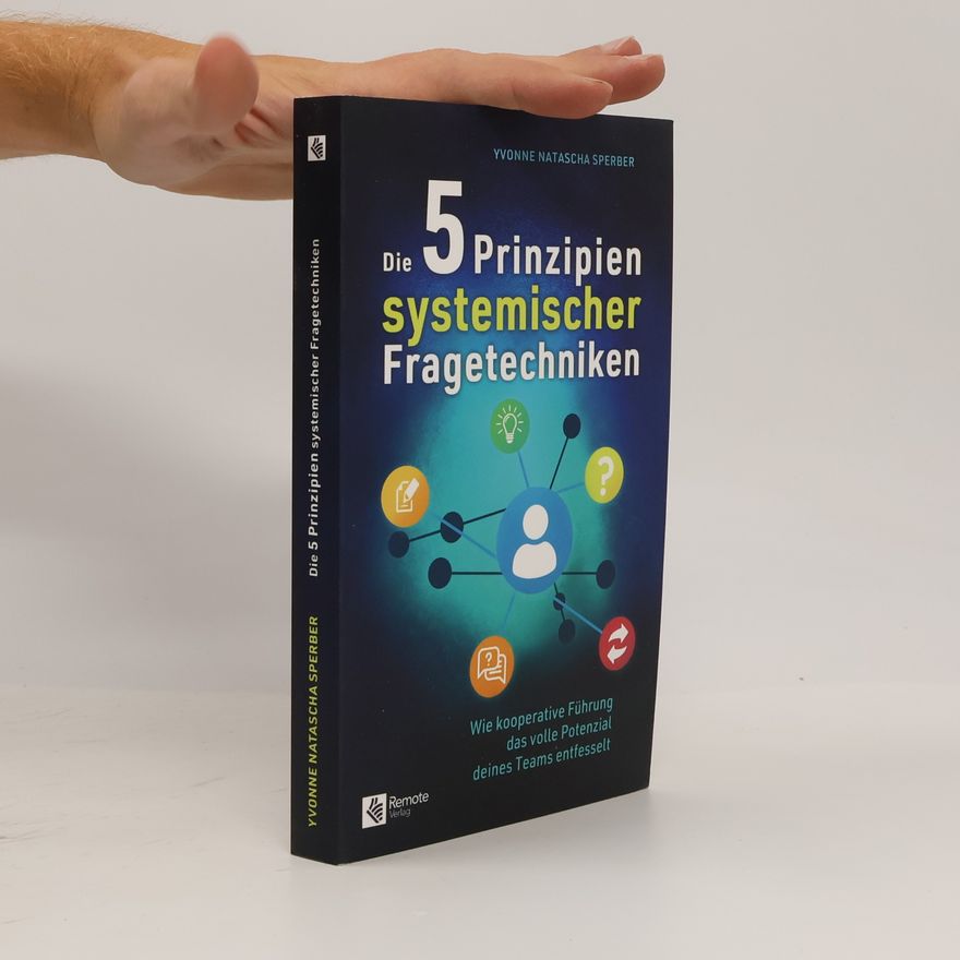 Yvonne Natascha Sperber Die 5 Prinzipien systemischer Fragetechniken