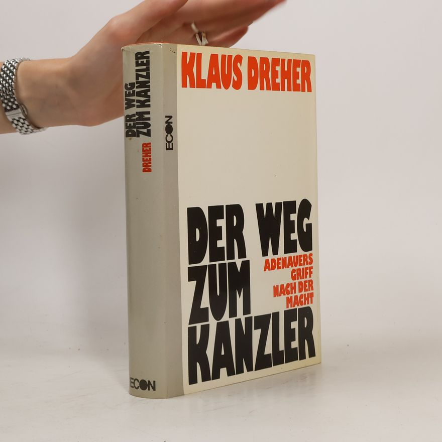 Klaus Dreher Der Weg zum Kanzler