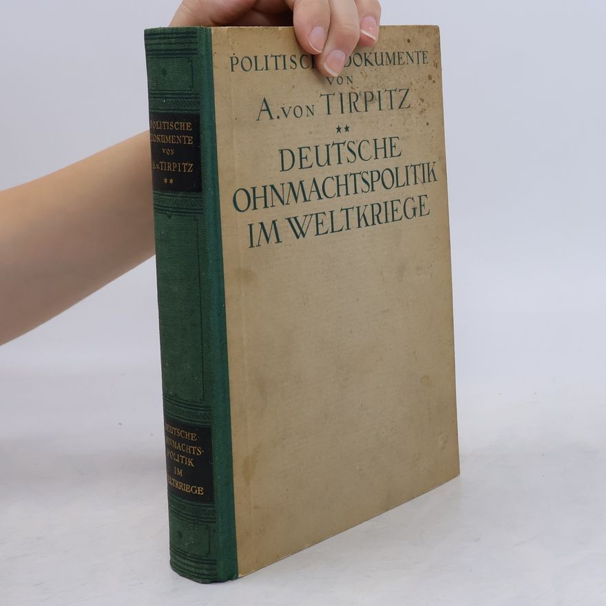 Alfred von Tirpitz Politische dokumente