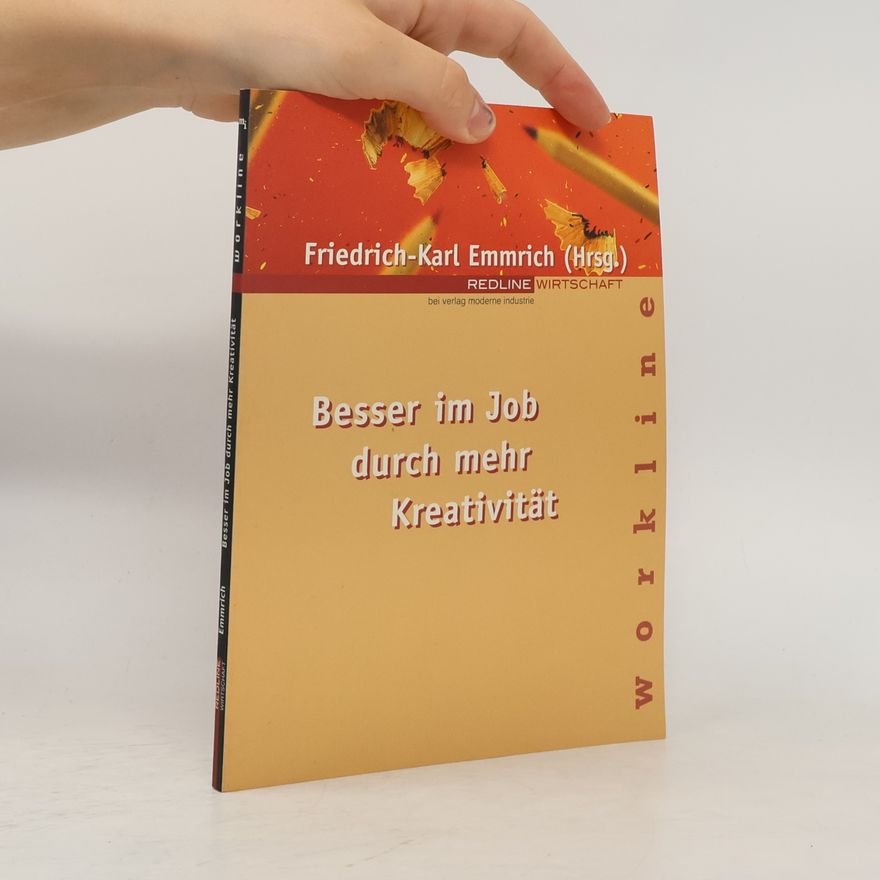 Friedrich Karl Emmrich Besser im Job durch mehr Kreativität