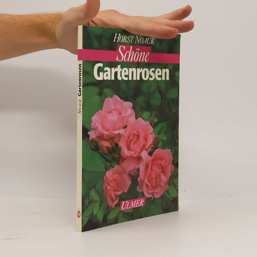 Horst Noack Schöne Gartenrosen