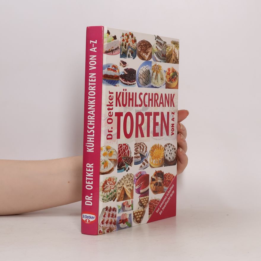 Autorenkollektiv Kühlschrank Torten von A-Z: Dr. Oetker