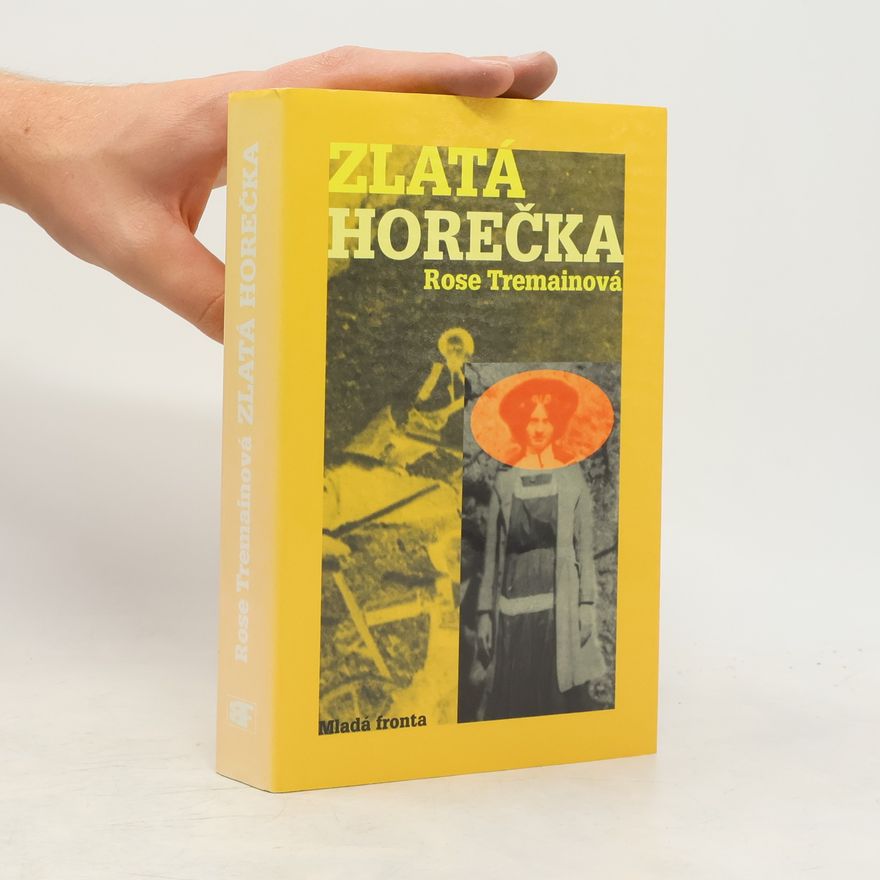 Rose Tremain Zlatá horečka