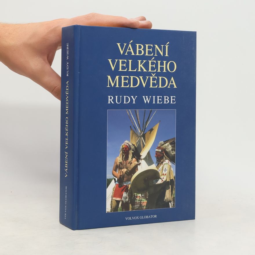 Rudy Henry Wiebe Vábení Velkého medvěda