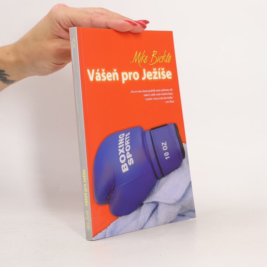 Mike Bickle Vášeň pro Ježíše